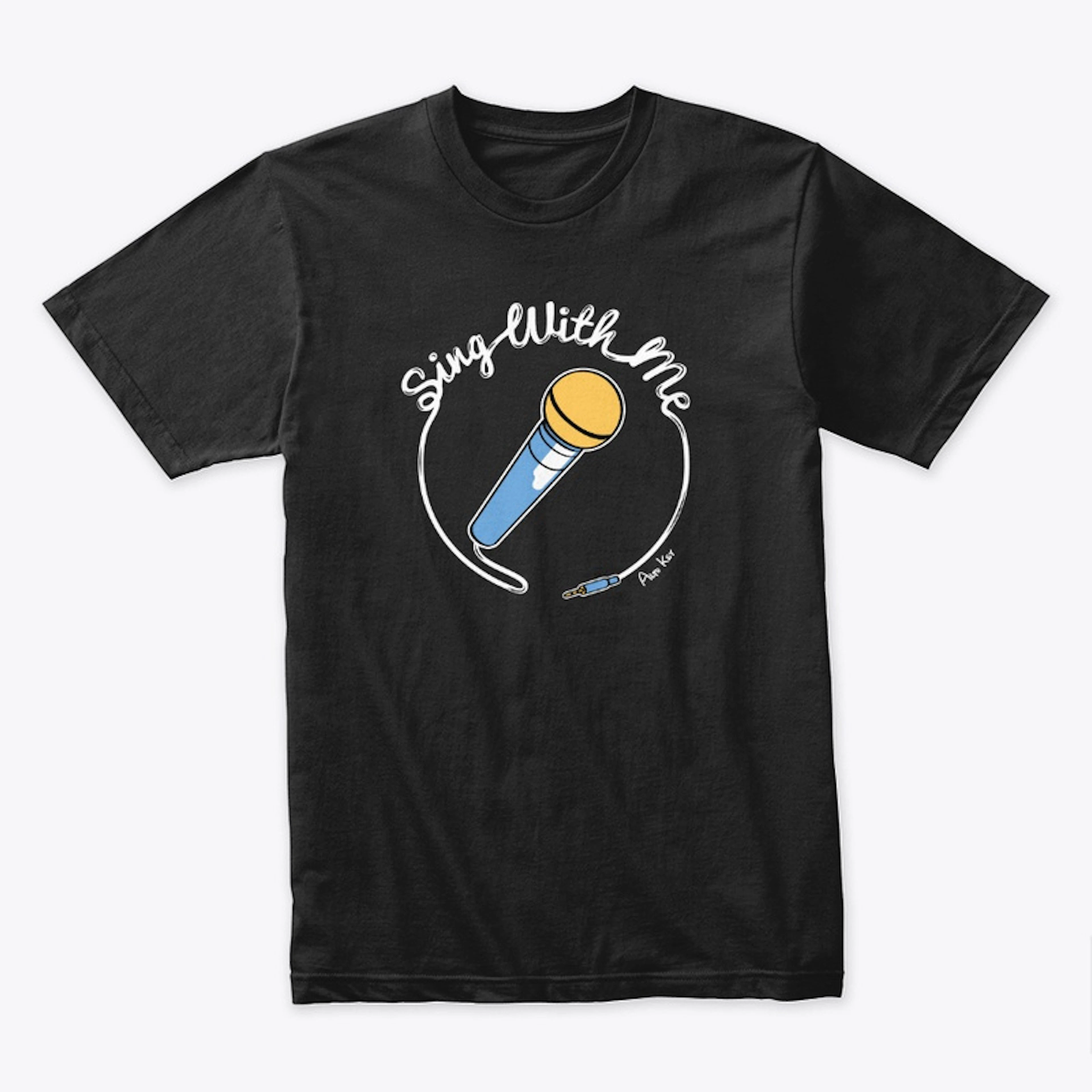 "sing with me" shirt